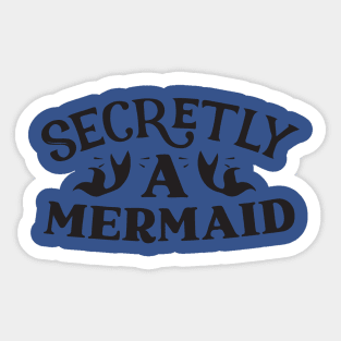 secretly a mermaid3 Sticker